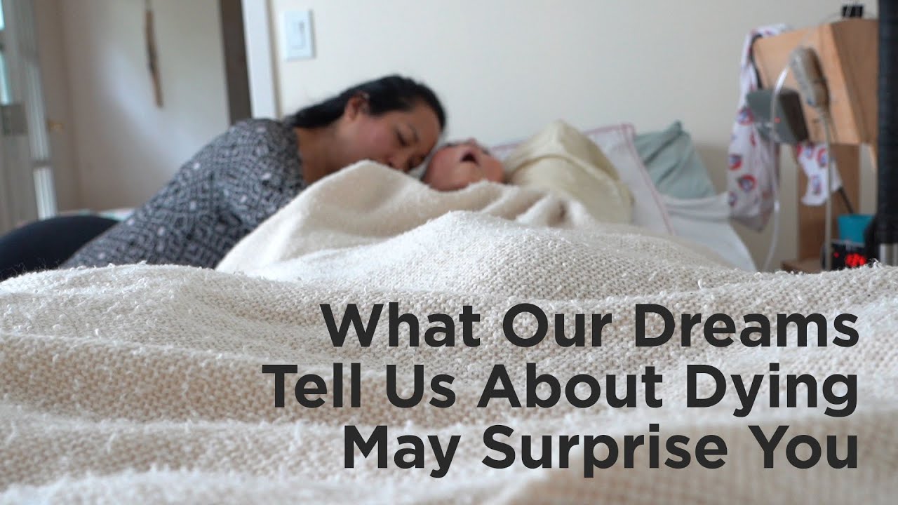 Dream Meanings: Dreams and Visions Of The Dying