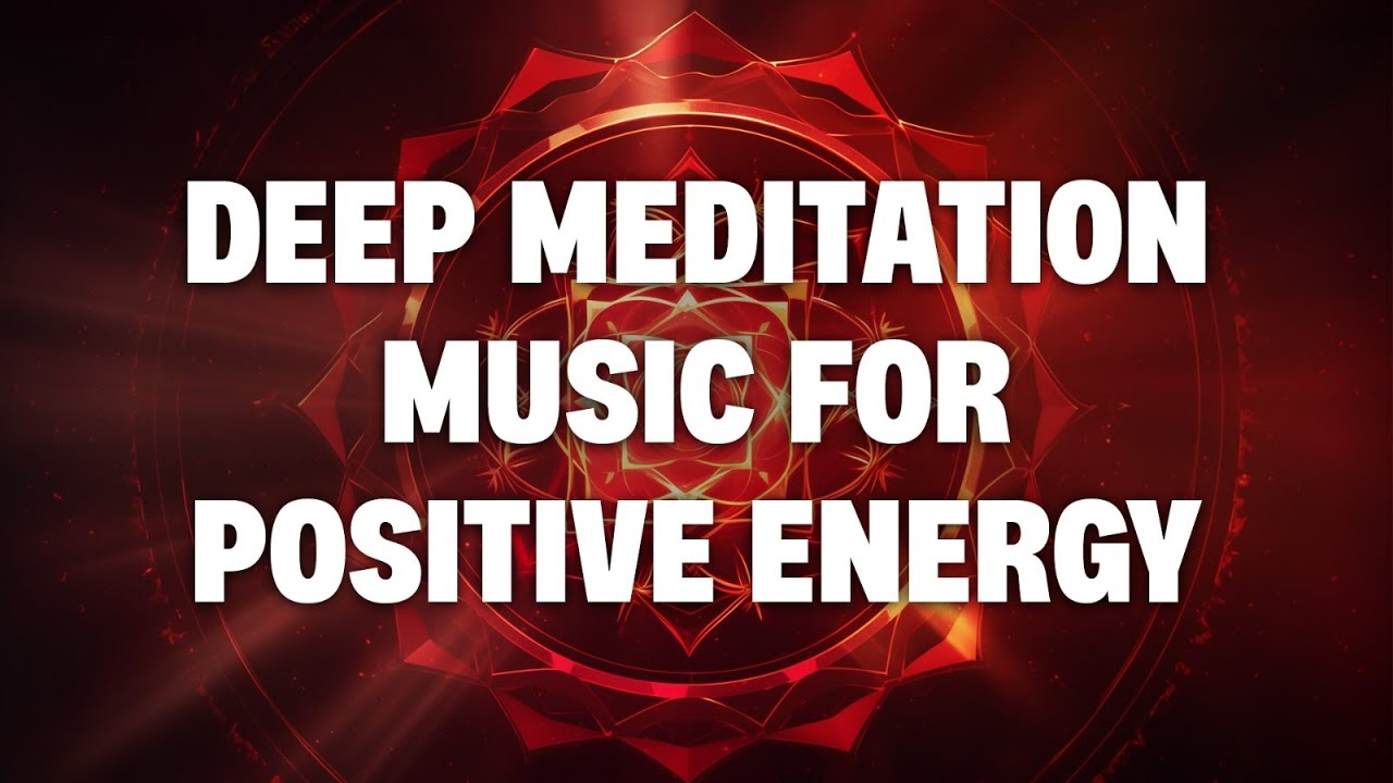 Deep Meditation Frequency for Positive Energy | #1 Relax Mind, Body & Find Inner Peace