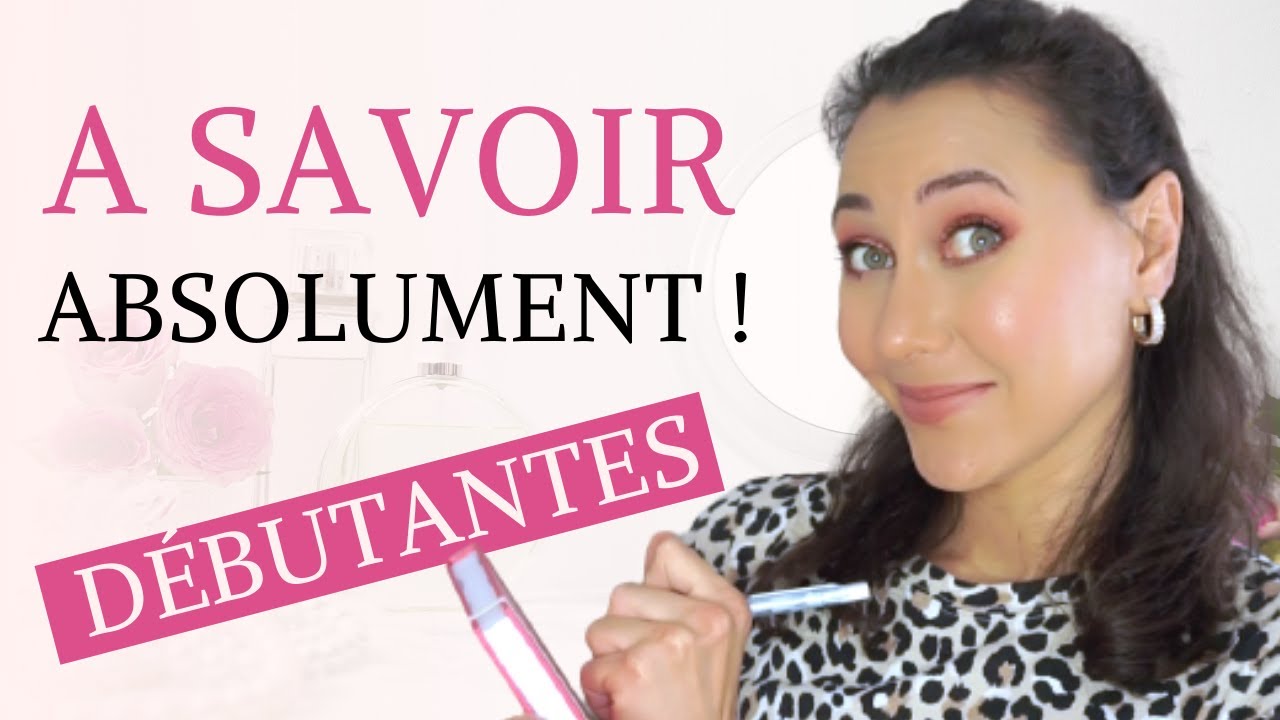 Maquillage débutants : ce qu’il faut savoir avant de se maquiller