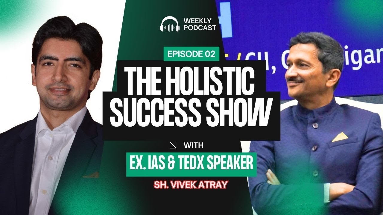 Want the secret to your HOLISTIC SUCCESS? Find out from an Ex IAS, TEDx Speaker & Author...