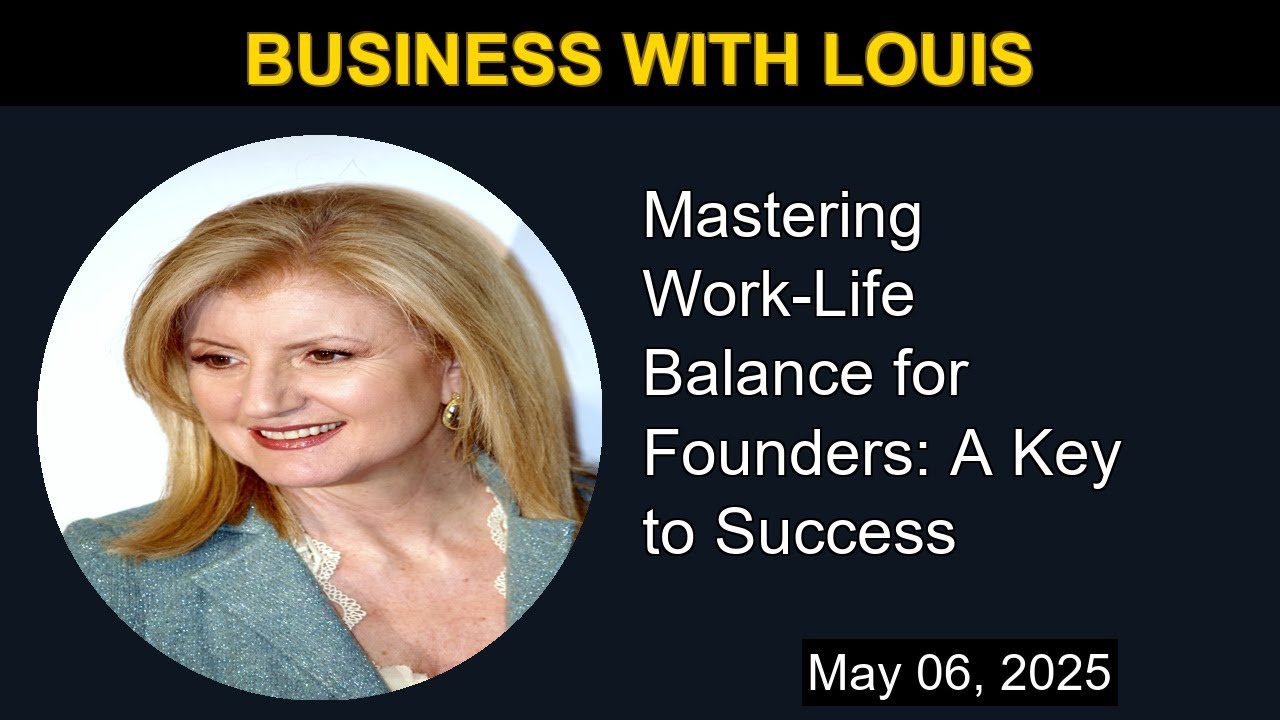 Mastering Work-Life Balance for Founders: A Key to Success | Business with Louis