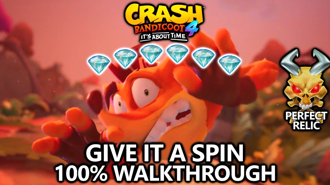 Crash Bandicoot 4 - 100% Walkthrough - Give It a Spin - All Gems Perfect Relic