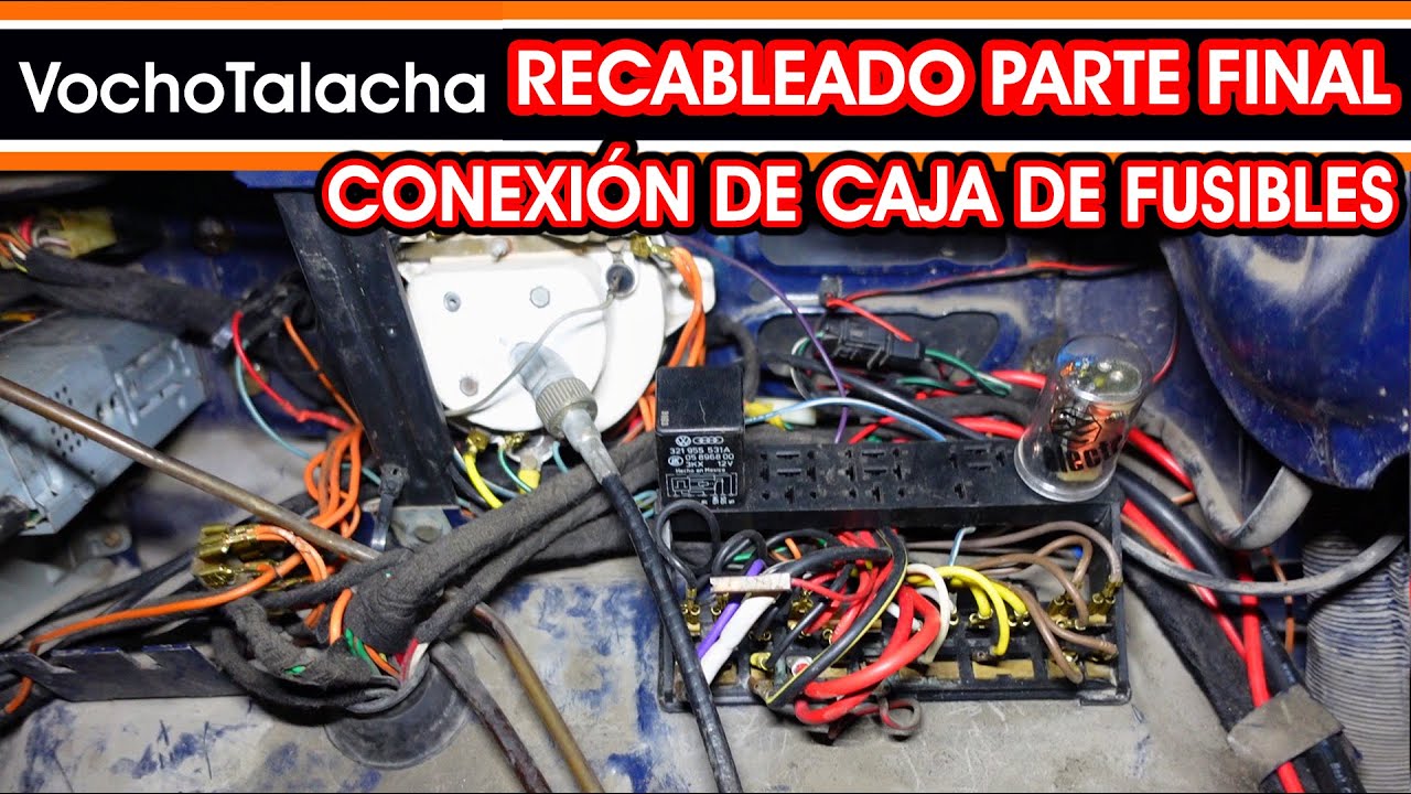 Aprende a recablear tu vocho PARTE FINAL: Conexión de caja de fusibles | VochoTalacha