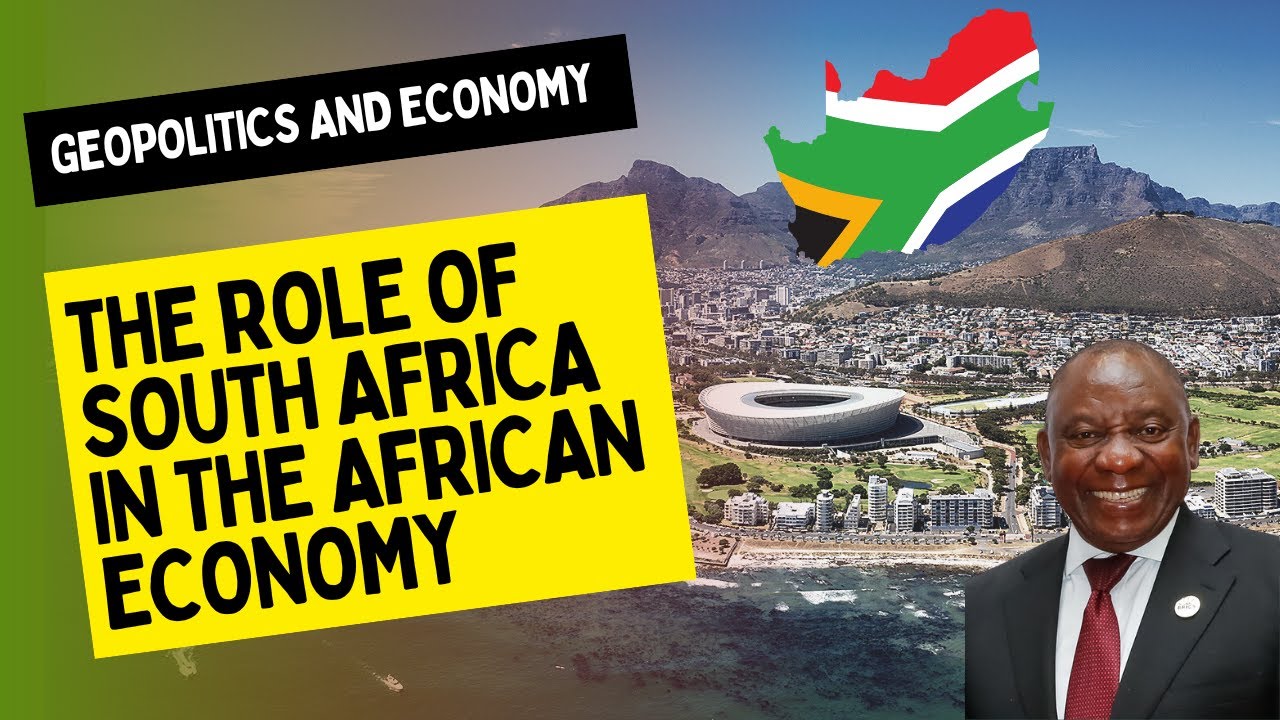 Geopolitics and Economy: The Role of South Africa in the African Economy