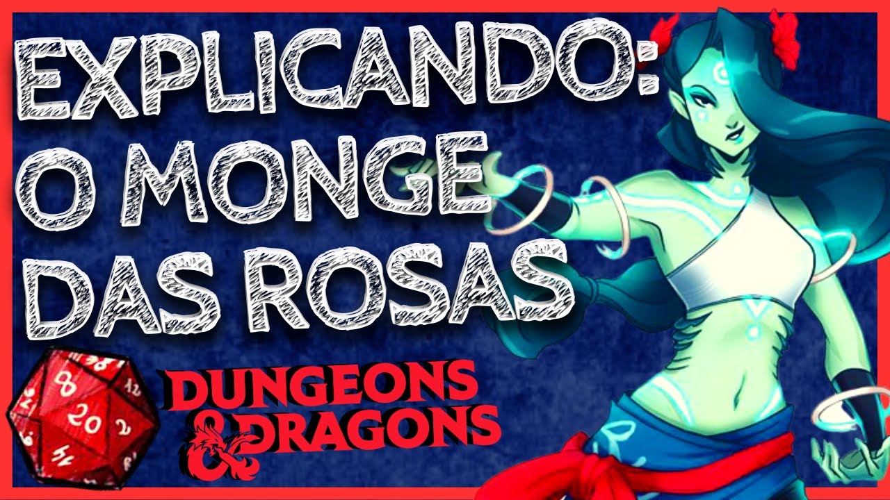 EXPLICANDO: O MONGE DAS ROSAS | MONGES EM DND