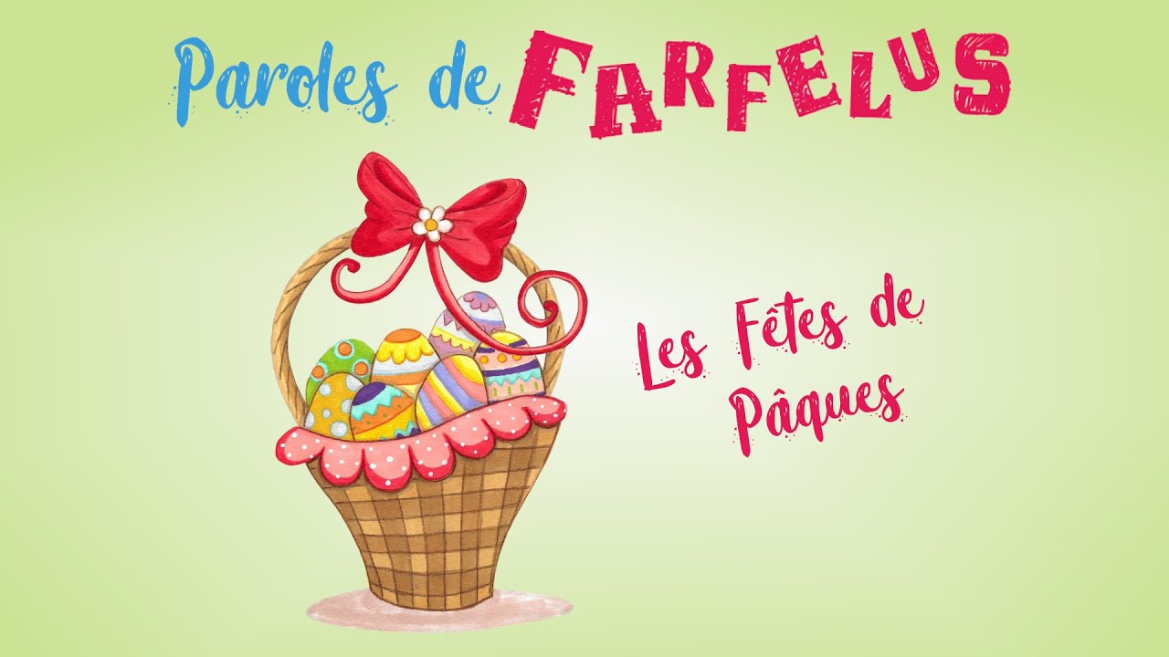 Les F&ecirc;tes de P&acirc;ques chanson interpr&eacute;t&eacute;e par Paroles de Farfelus (Lyrics Vid&eacute;o)