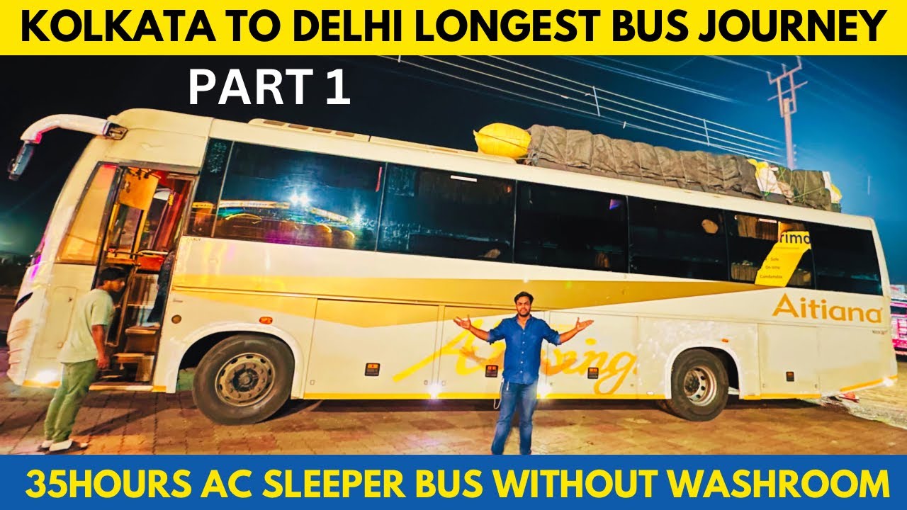 KOLKATA to DELHI 2000Kms Bus Journey in AC Sleeper Bus | 35Hours LONGEST BUS JOURNEY in INDIA 😮😮
