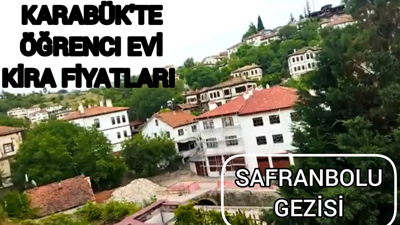 KARABÜK'TE ÖĞRENCI EVİ KİRA FİYATLARI VE SAFRANBOLU GEZİSİ #kira #gezi #karabük #safranbolu