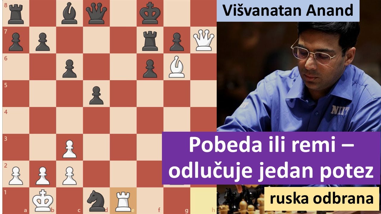 Anand - ruska odbrana - jedan potez odlučuje da li će biti pobeda ili remi