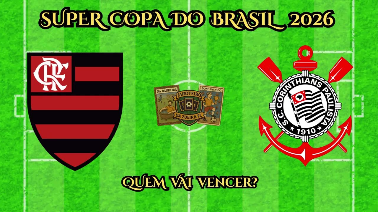 FLAMENGO X CORINTHIANS! SUPER COPA DO BRASIL 2026! O QUE AS CARTAS IRÃO REVELAR?