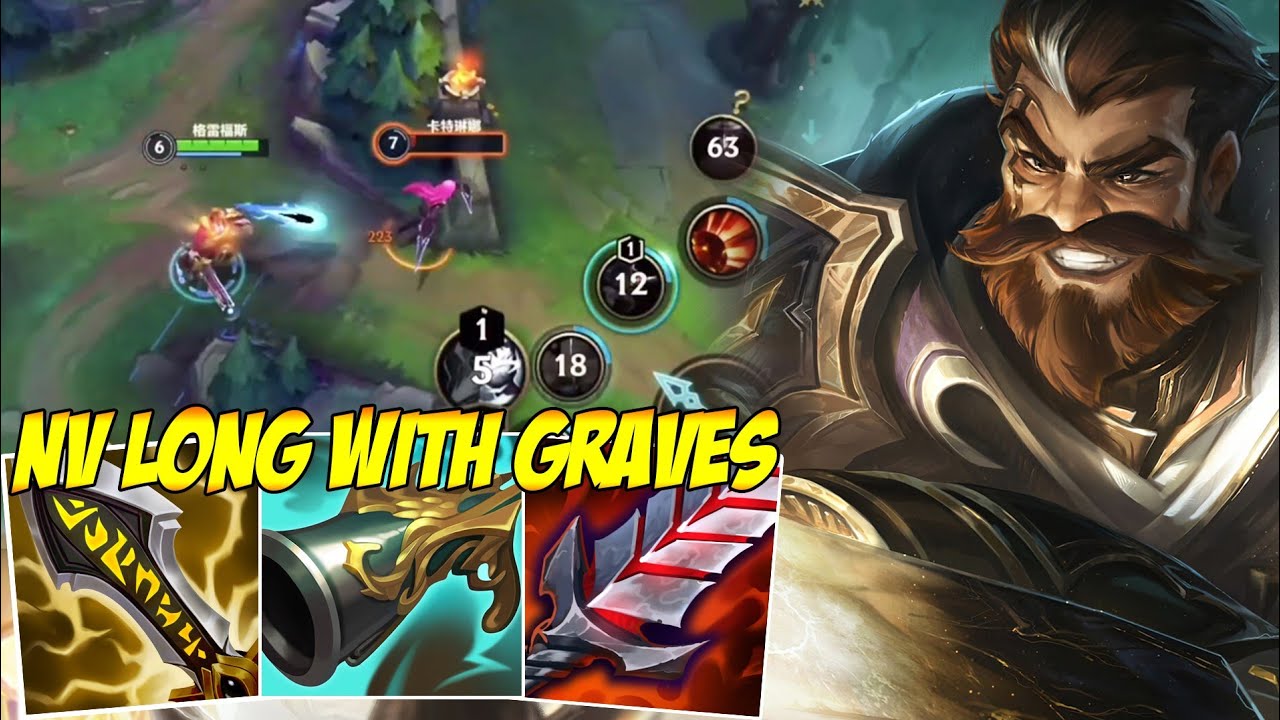 NV LONG WITH GRAVES - HOW TO PLAY GRAVES PERFECTLY