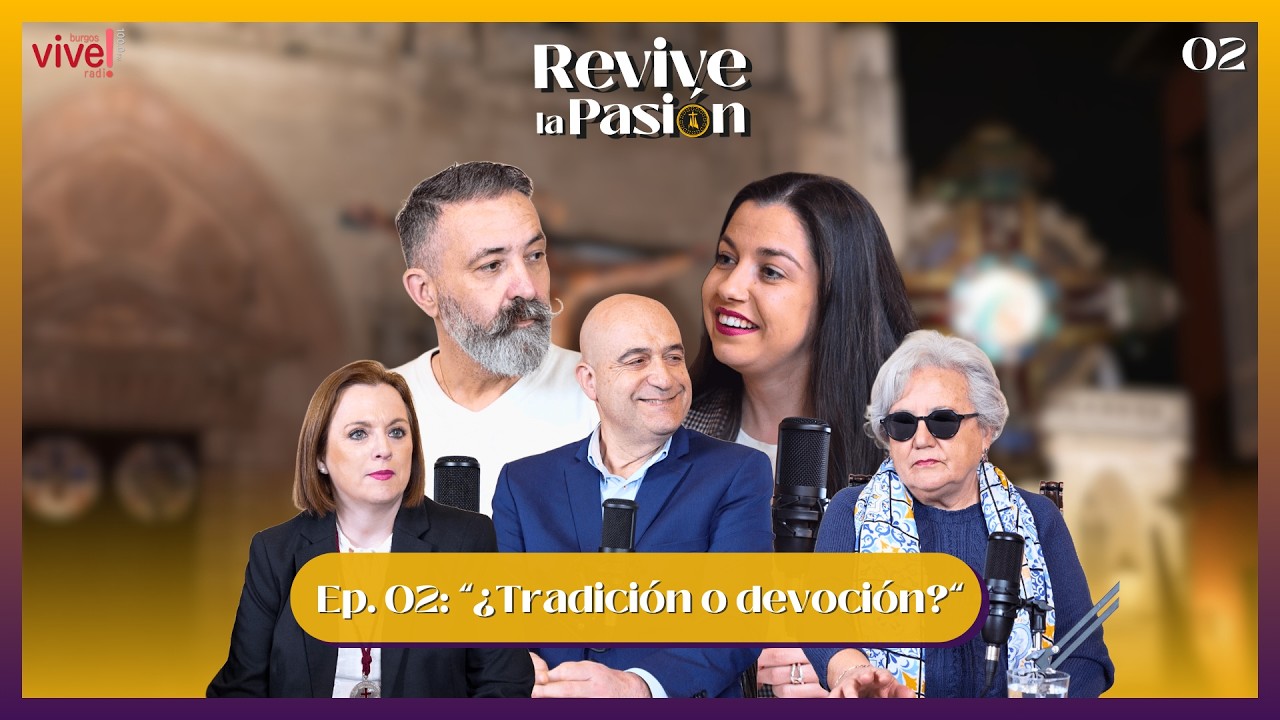REVIVE LA PASIÓN | Tradición o devoción, sobriedad o folclore, indumentaria cofrade… | Ep. 02