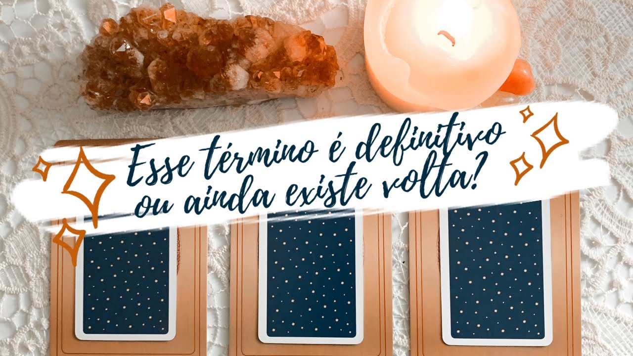 ESSE TÉRMINO FOI DEFINITIVO OU EXISTE VOLTA? DESCUBRA AGORA! - Tarot responde