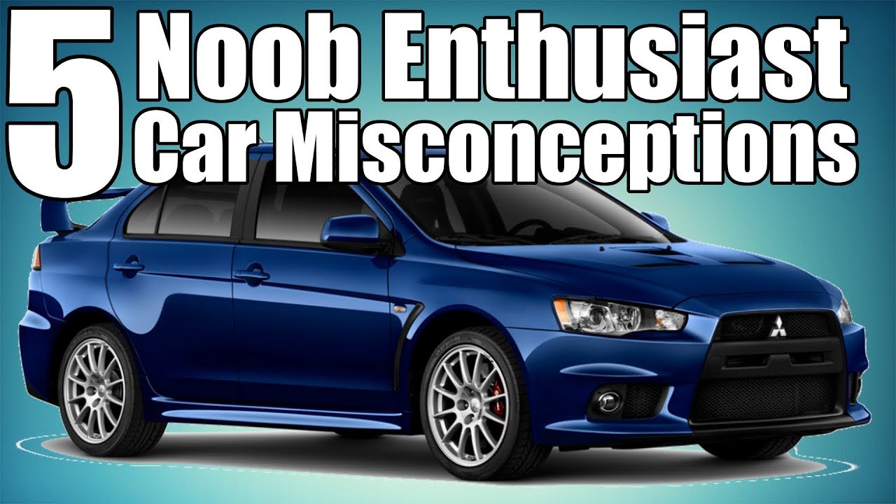 5 Noob Enthusiast Misconceptions About Cars!