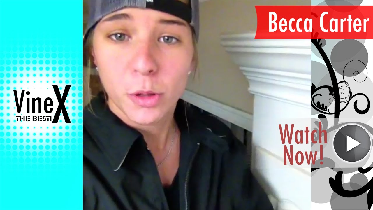 Becca Carter VINES ★ BEST VINE COMPLILATION | ULTIMATE ALL VINES