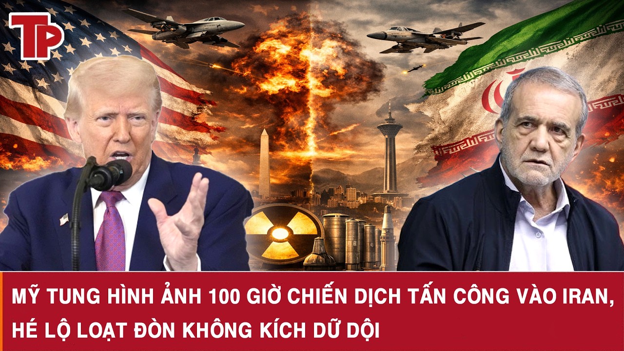 Mỹ tung hình ảnh 100 giờ chiến dịch tấn công vào Iran, hé lộ loạt đòn không kích dữ dội