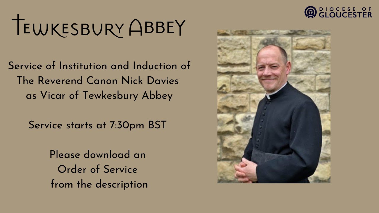 Service of Institution and Induction of The Reverend Canon Nick Davies as Vicar of Tewkesbury Abbey
