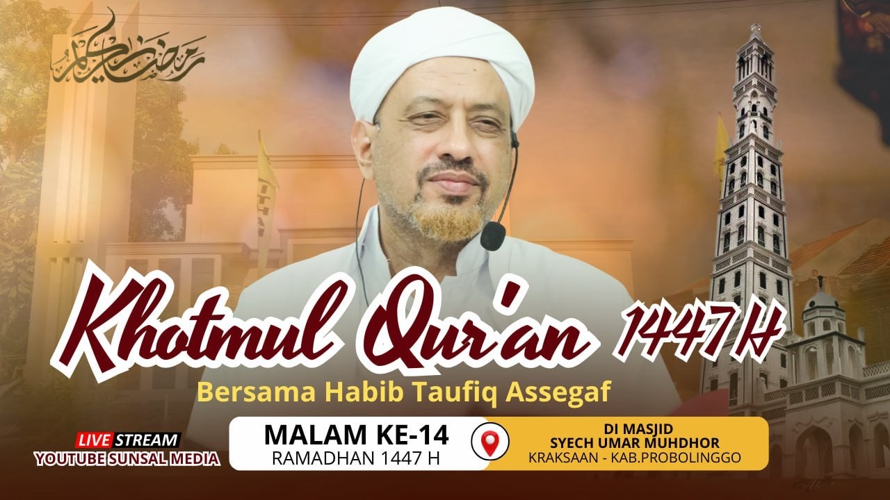 🔴[LIVE] Khotmul Qur'an Malam Ke-14 1447 H | Habib Taufiq Assegaf