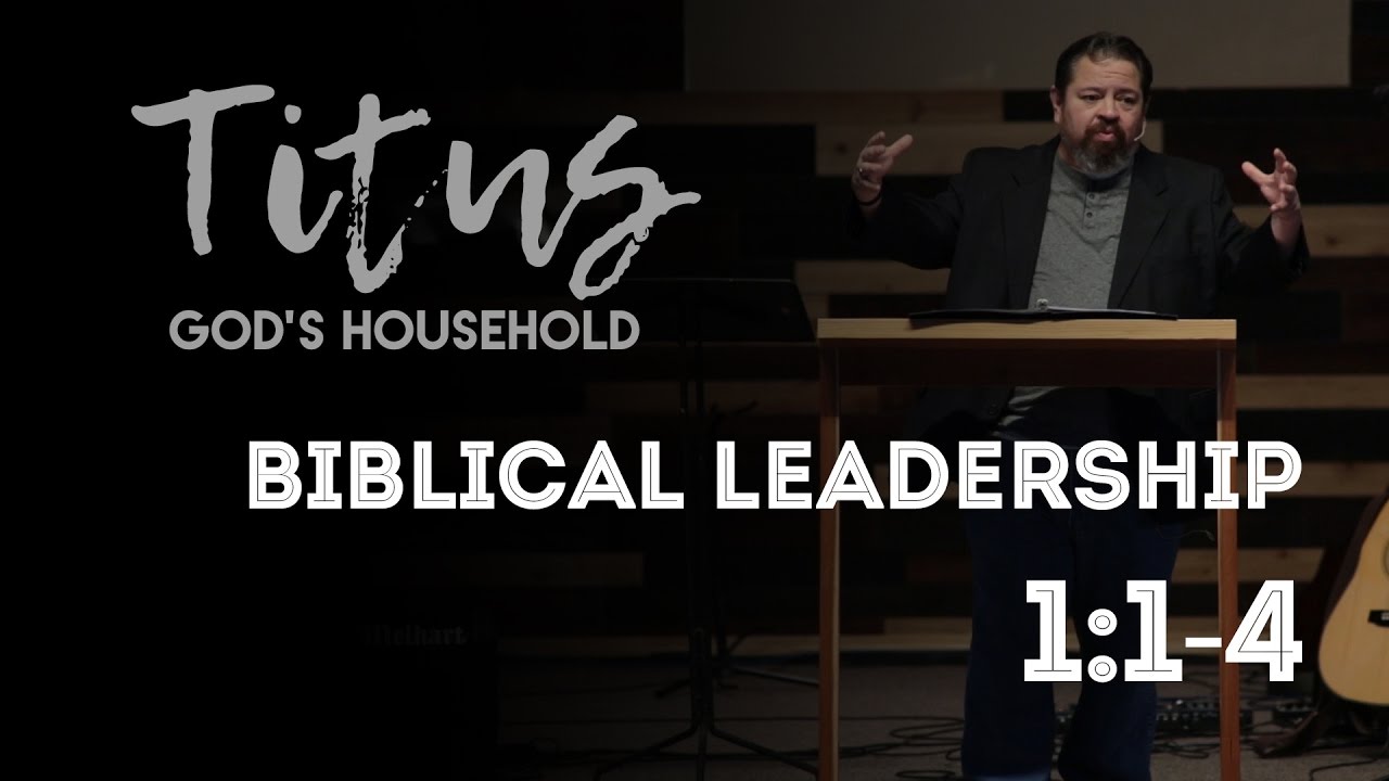 Biblical Leadership | Titus 1:1-4