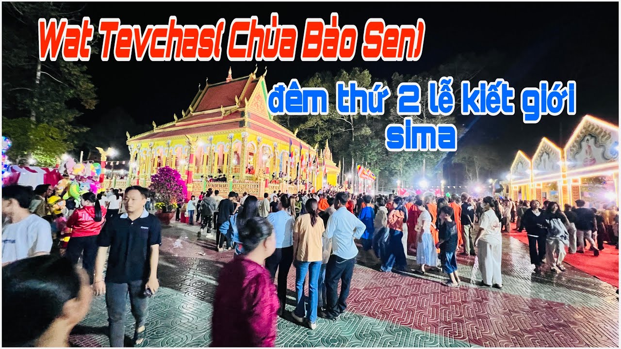 Chùa Tevchas đêm thứ 2 lễ kiết giới sima ngày 21/02/2026( mùng 5 Tết Bính Ngọ)
