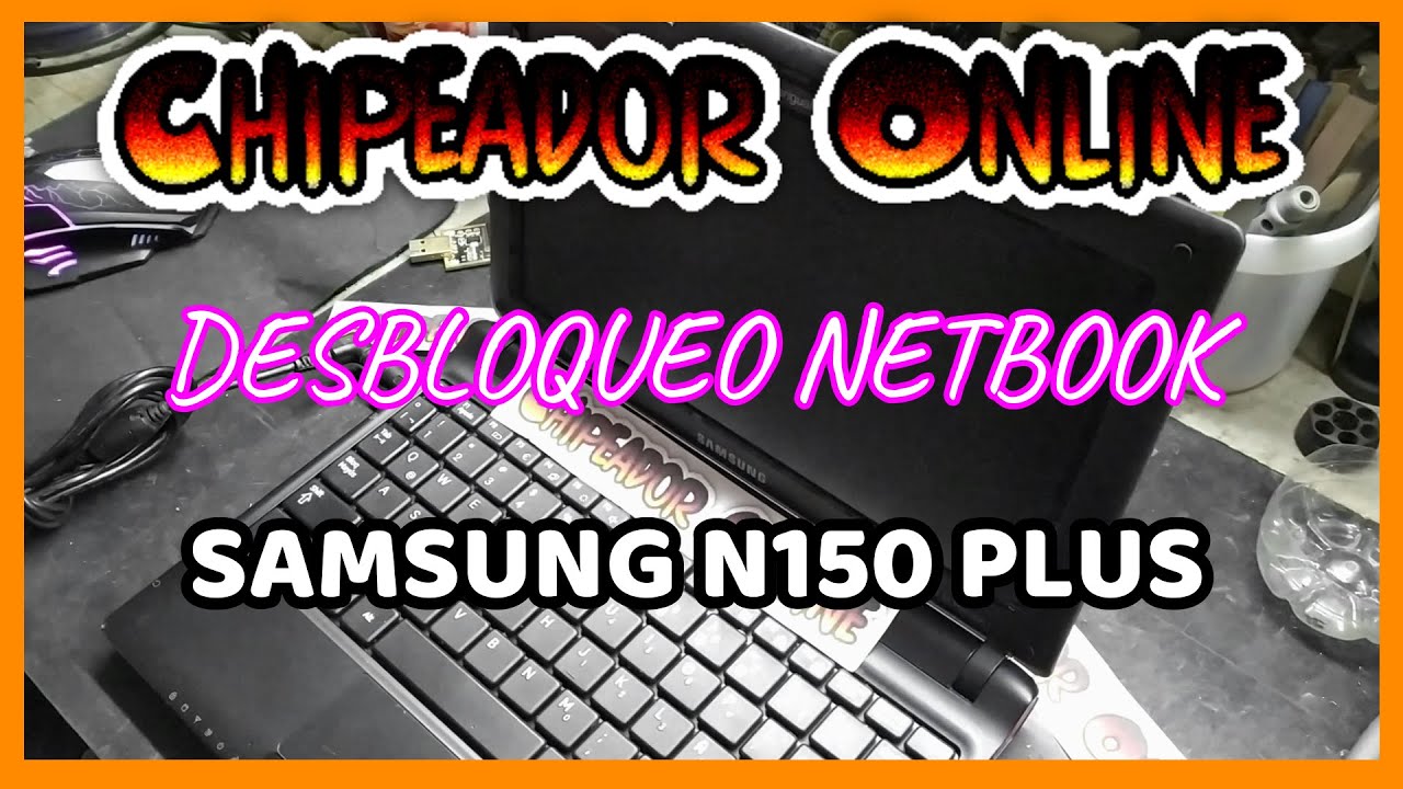 COMO DESBLOQUEAR netbook del gobierno samsung n150 plus #chipeadoronline