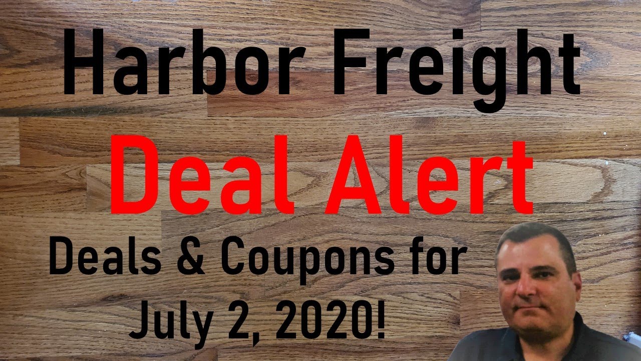 Deal Alert: Harbor Freight Deals & Coupons July 2, 2020