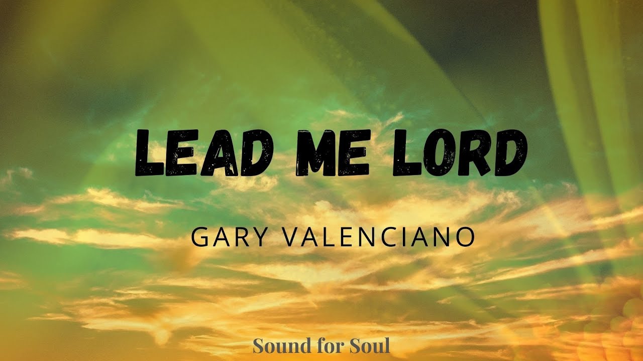 Gary Valenciano - Lead me Lord (Lyrics) ❤