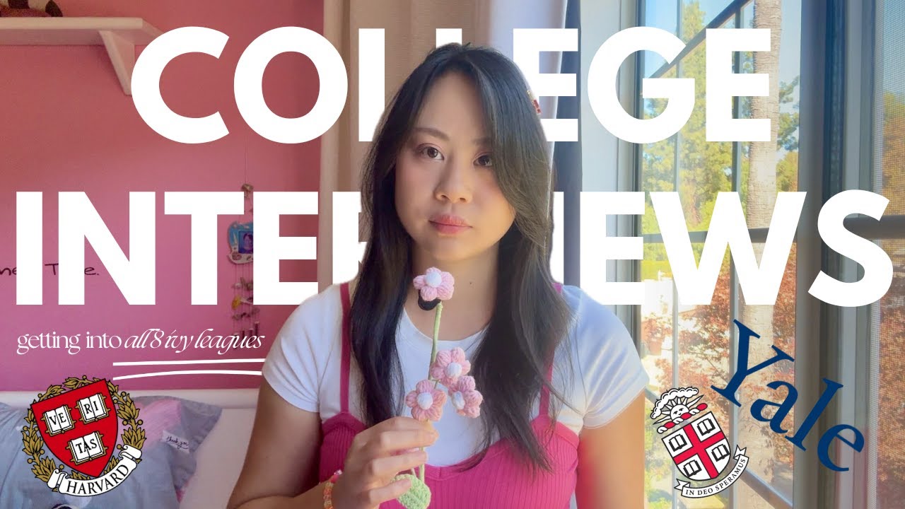 How to Approach Your College Interviews! [from someone who got into all 8 ivy leagues]