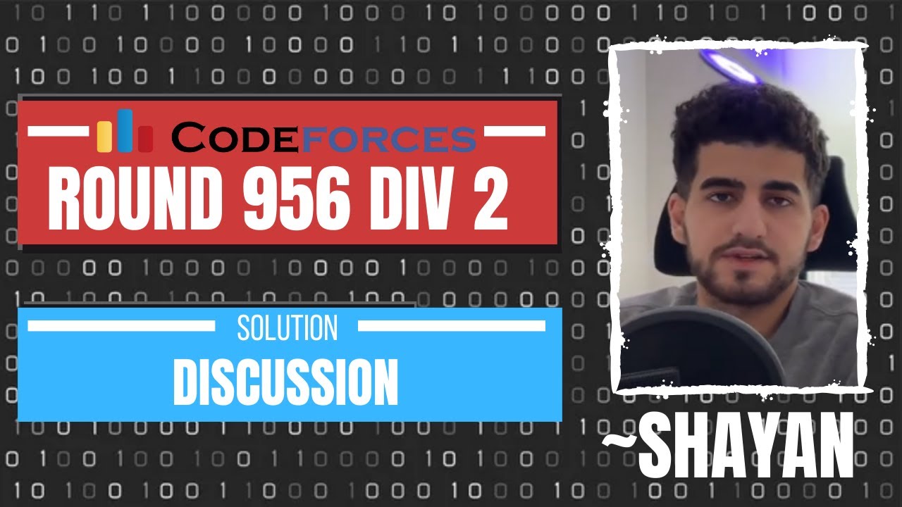 #Codeforces Round 956 (Div 2) - Official Solution Discussion (with Shayan)