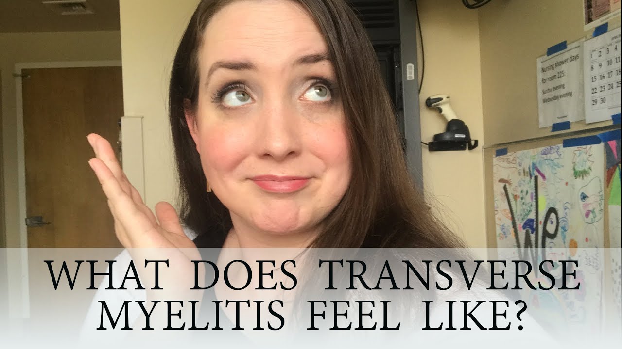 What Does Transverse Myelitis FEEL Like?