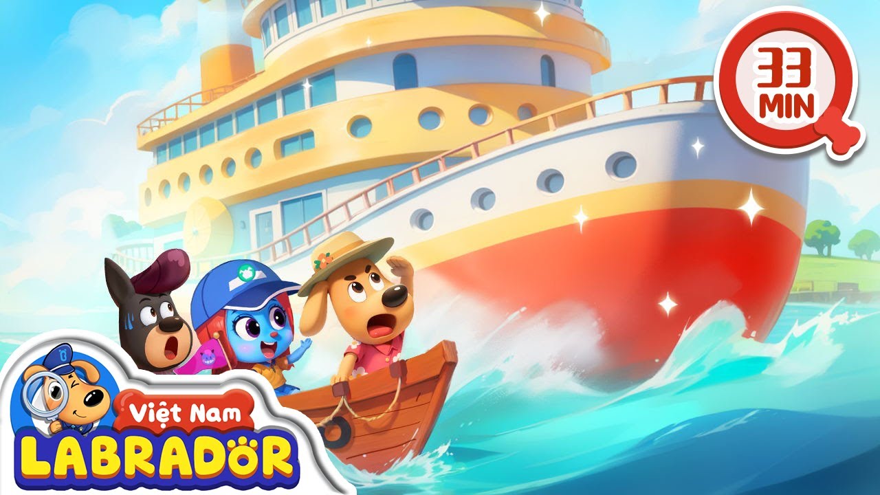 🚤 Điều tra đoàn thám hiểm kỳ lạ 👮 Cảnh sát trưởng Labrador Vietnam 🚔