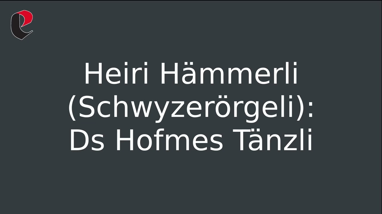 Heiri Hämmerli (Schwyzerörgeli): Ds Hofmes Tänzli