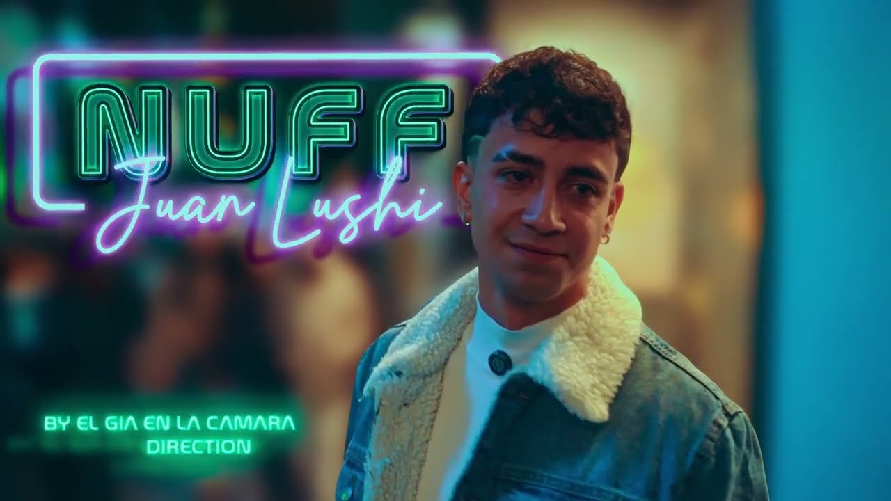 Juan Lushi - NUFF (Video Oficial)