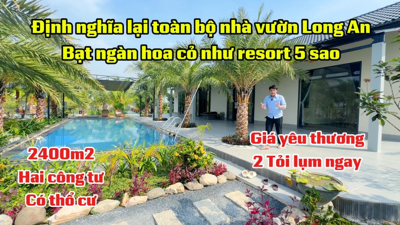 Định nghĩa lại toàn bộ nhà vườn Long an bạt ngàn hoa cỏ như resort 5 sao 2400m2 giá yêu thương 2 tỏi