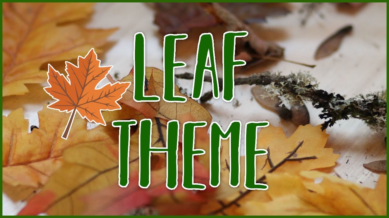 Setting Up The Toddler And Preschool Classroom - Leaf Theme