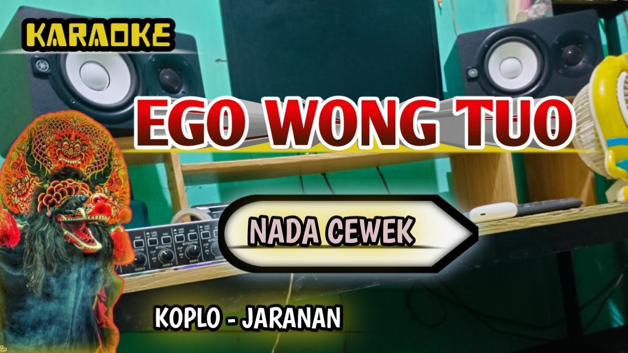 EGO WONG TUO - KARAOKE VERSI KOPLO JARANAN NADA CEWEK 