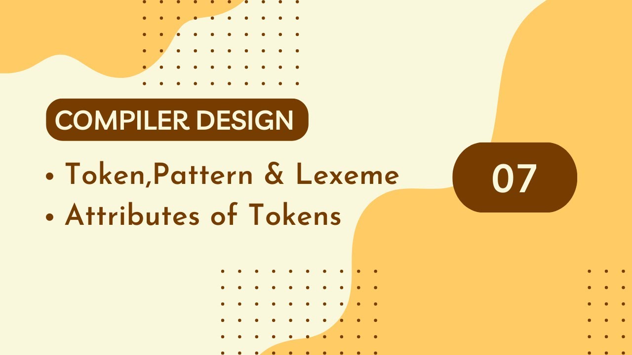 Compiler Design 07 | Tokens,Patterns & Lexemes | Attributes of Tokens