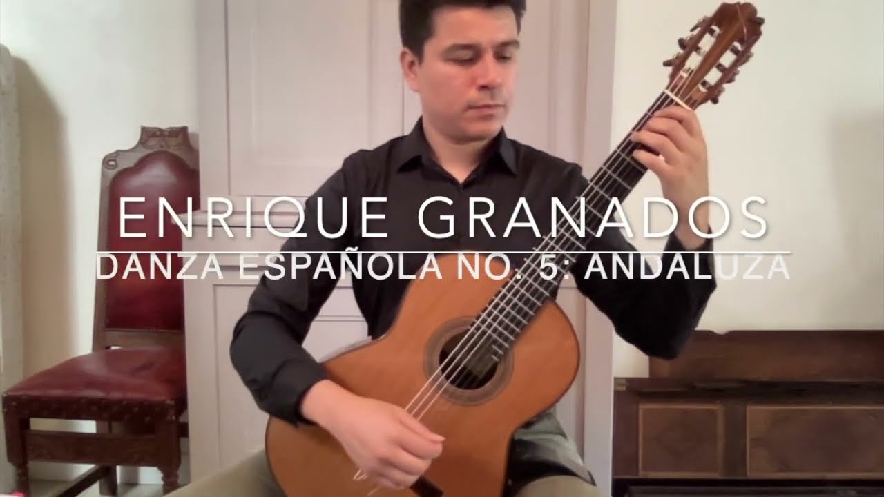 Danza Espanola No. 5 - Andaluza by Enrique Granados (Played by Cristian Garcia)