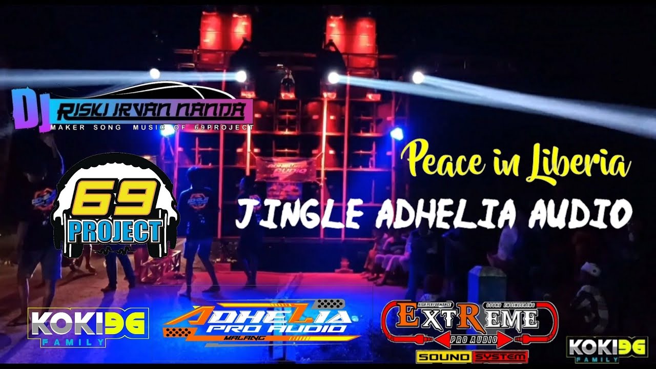 DJ Peace In Liberia (( Slow Bass Jinggle ADHELIA AUDIO )) By Riski Irvan Nanda 69 Project