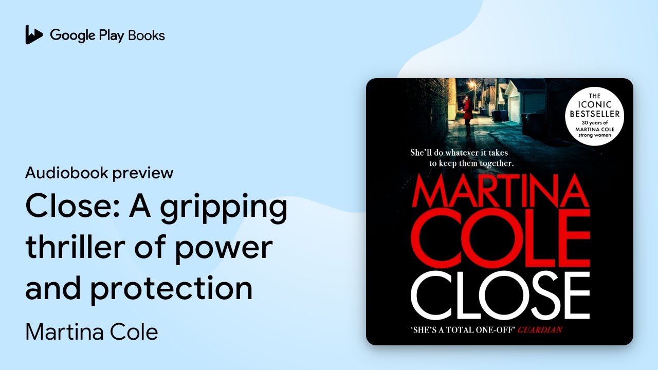 Close: A gripping thriller of power and&hellip; by Martina Cole &middot; Audiobook preview