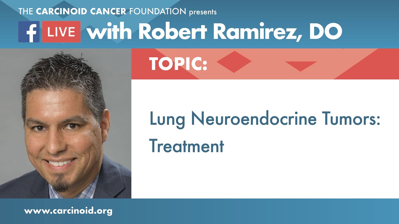 Lung Neuroendocrine Tumors: Treatment with Robert Ramirez, OD