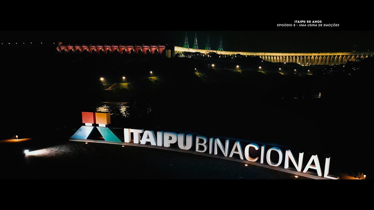 Série documental Itaipu 50 anos – Episódio 8 – Uma usina de emoções
