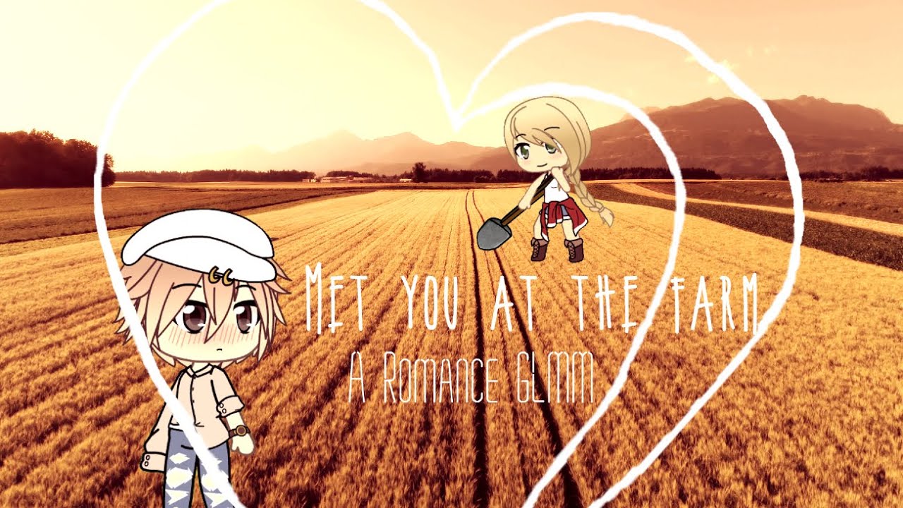 Met You At The Farm || GLMM || Original || Romance GLMM