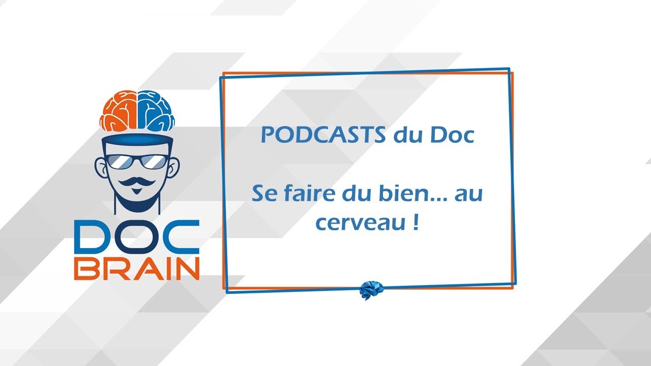 Podcast du Doc : se faire du bien ... au cerveau ! La neuroergonomie vous guide.