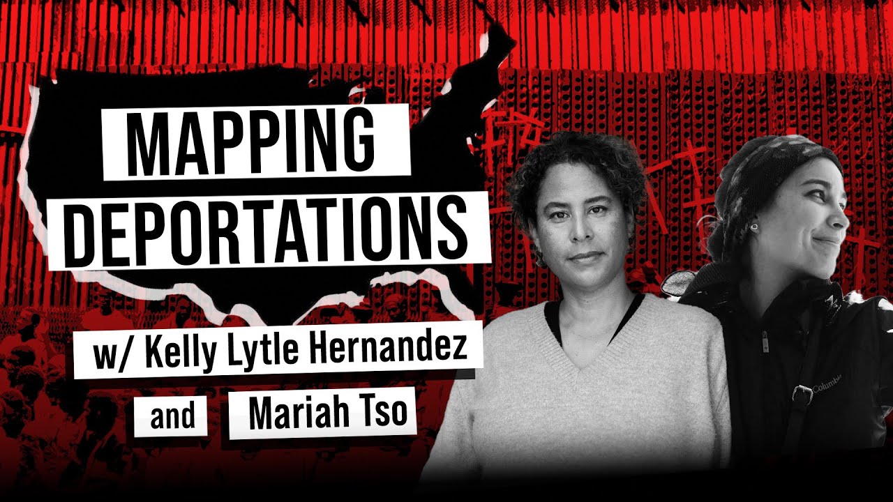 Mapping deportations w/ Mariah Tso and Kelly Lytle Hernández
