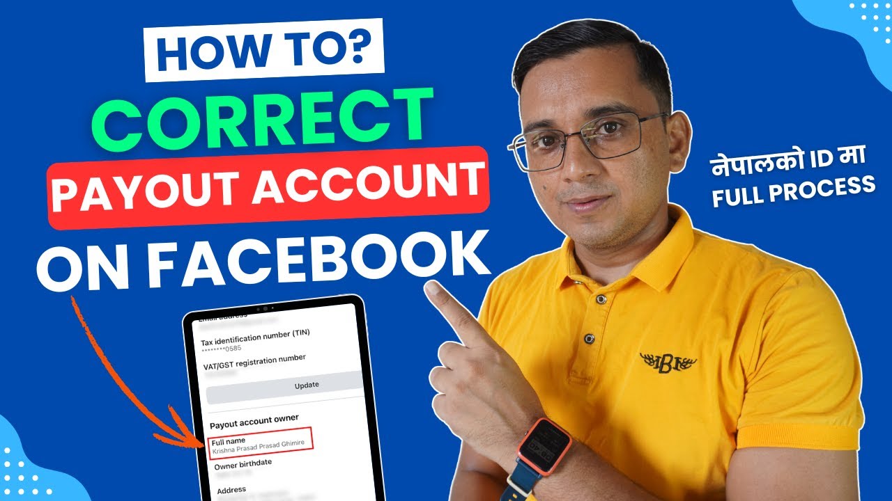 Facebook Payout Account Info Update | Correct Facebook Payout Account Name, DOB, Business Type, TIN