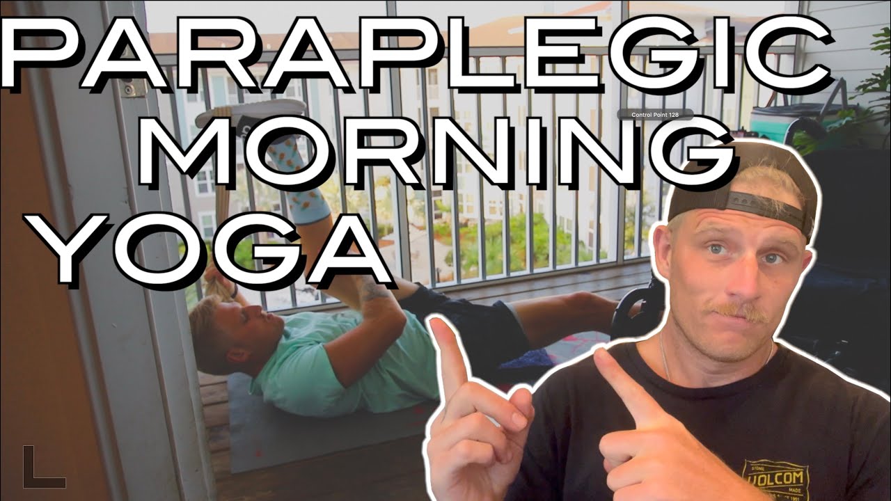 Paraplegic Morning Yoga Routine