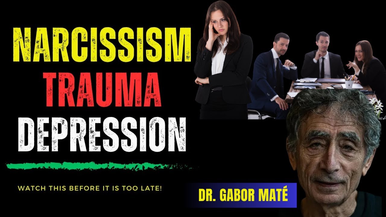 Overcoming Narcissism: Healing from Trauma, Depression, and Failure with Dr. Gabor Maté