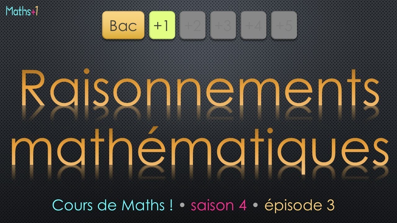 3. Les Raisonnements (Bac+1)