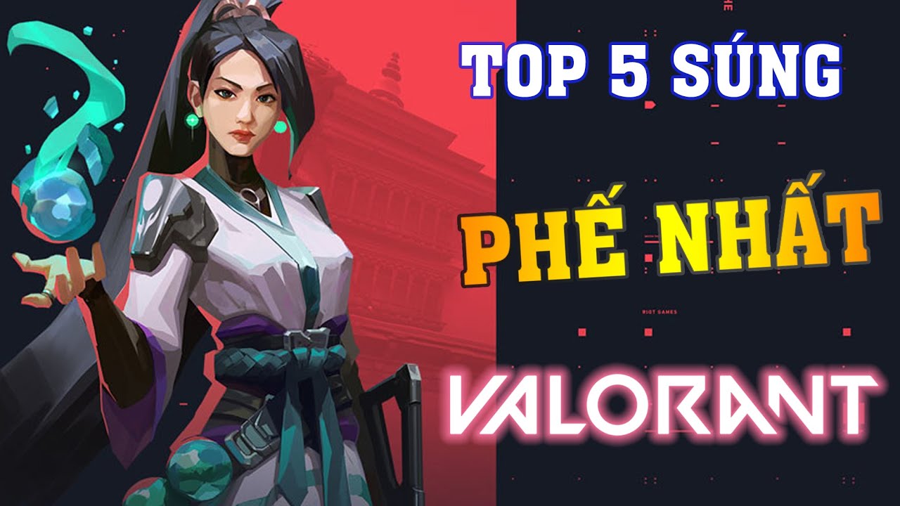 Top 5 súng YẾU NHẤT trong Valorant